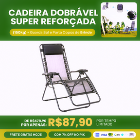 Cadeira Dobrável [SUPER REFORÇADA 150kg] + Kit Completo (Guarda-Sol e Porta-Copos)